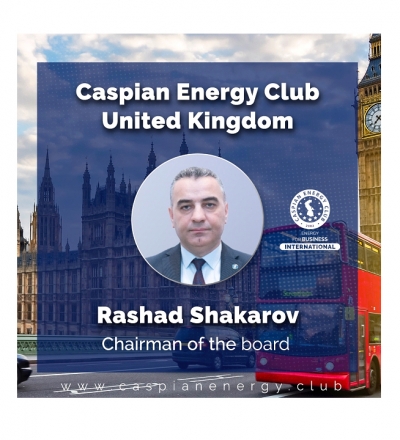 Rəşad Şəkərov Caspian Energy Club United Kingdom-un sədri vəzifəsinə təyin olunub