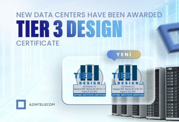 “TIER 3 Design” certificate was given to the new data centers of “AzInTelecom”