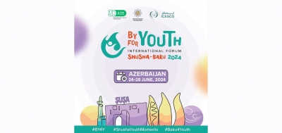 &quot;By Youth For Youth&quot; beynəlxalq forumunun ilk ev sahibi – Bakı və Şuşa!