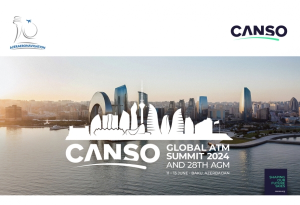 В Баку пройдет Всемирный саммит по аэронавигации 2024 и 28-е ежегодное Генеральное собрание CANSO