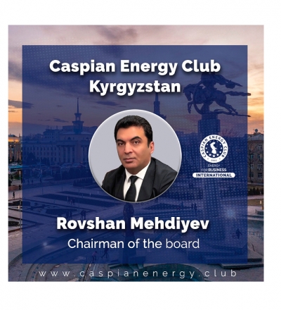 Rövşən Mehdiyev Caspian Energy Club Kyrgyzstan-ın sədri vəzifəsinə təyin olunub.