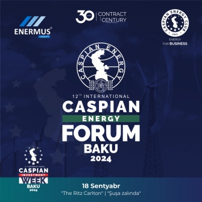 12th International Caspian Energy Forum to be held in Baku