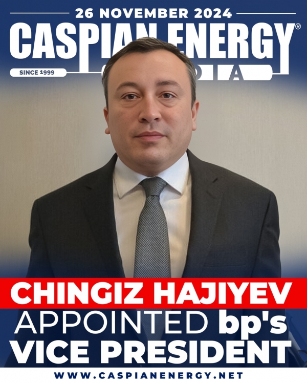 Chingiz Hajiyev appointed bp&#039;s Vice President for business development in the Caspian region